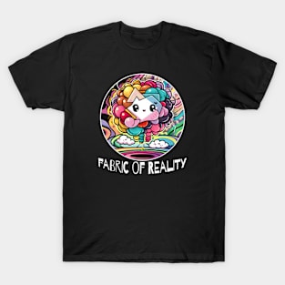 Kawaii Fabric Of Reality T-Shirt